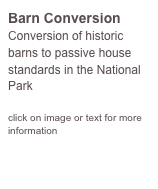 Barn Conversion
Conversion of historic barns to passive house standards in the National Park

click on image or text for more information